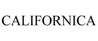 CALIFORNICA trademark