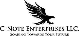 C-NOTE ENTERPRISES LLC. SOARING TOWARDSYOUR FUTURE trademark