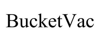 BUCKETVAC trademark