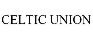 CELTIC UNION trademark