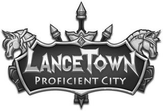 LANCE TOWN PROFICIENT CITY trademark