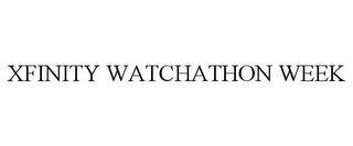 XFINITY WATCHATHON WEEK trademark