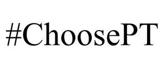 #CHOOSEPT trademark