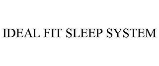 IDEAL FIT SLEEP SYSTEM trademark