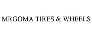 MRGOMA TIRES & WHEELS trademark