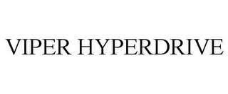 VIPER HYPERDRIVE trademark