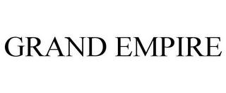 GRAND EMPIRE trademark