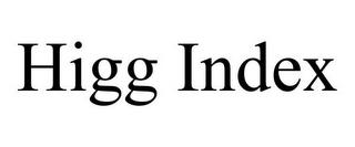 HIGG INDEX trademark