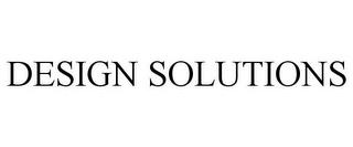 DESIGN SOLUTIONS trademark