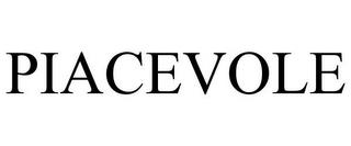 PIACEVOLE trademark