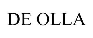 DE OLLA trademark