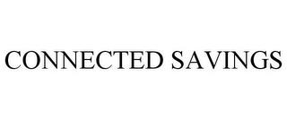 CONNECTED SAVINGS trademark