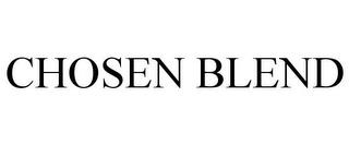 CHOSEN BLEND trademark