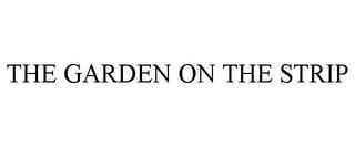 THE GARDEN ON THE STRIP trademark