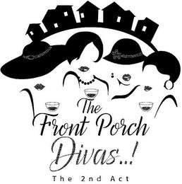 THE FRONT PORCH DIVAS..! THE 2ND ACT trademark