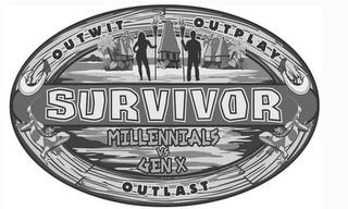 SURVIVOR OUTWIT OUTPLAY OUTLAST MILLENNIALS VS GEN X trademark