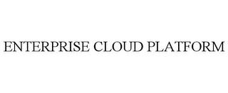 ENTERPRISE CLOUD PLATFORM trademark