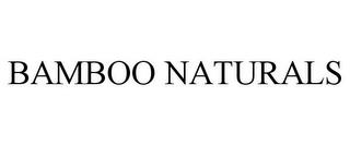 BAMBOO NATURALS trademark