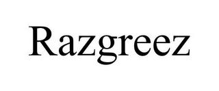 RAZGREEZ trademark