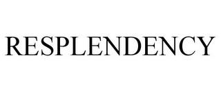 RESPLENDENCY trademark