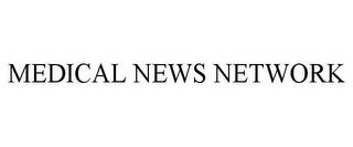 MEDICAL NEWS NETWORK trademark