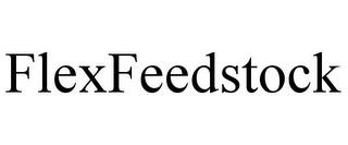 FLEXFEEDSTOCK trademark