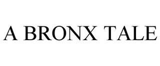 A BRONX TALE trademark