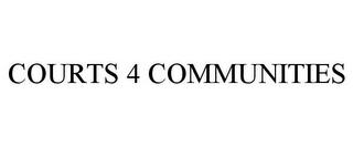 COURTS 4 COMMUNITIES trademark