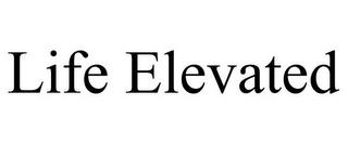 LIFE ELEVATED trademark