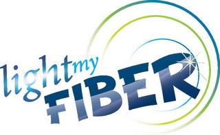 LIGHT MY FIBER trademark