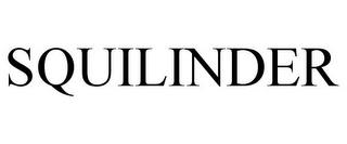 SQUILINDER trademark