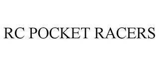 RC POCKET RACERS trademark