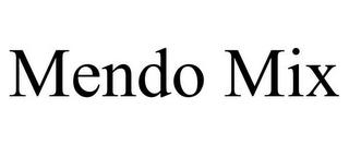 MENDO MIX trademark