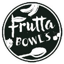 FRUTTA BOWLS trademark