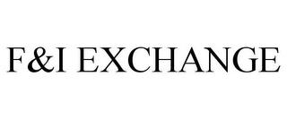 F&I EXCHANGE trademark