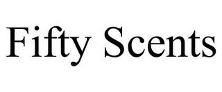 FIFTY SCENTS trademark