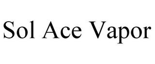 SOL ACE VAPOR trademark