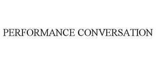 PERFORMANCE CONVERSATION trademark