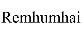 REMHUMHAI trademark