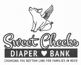 SWEET CHEEKS DIAPER BANK CHANGING THE BOTTOM LINE FOR FAMILIES IN NEED trademark