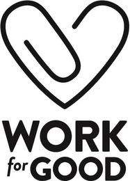 WORK FOR GOOD trademark