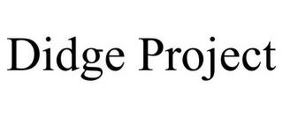 DIDGE PROJECT trademark