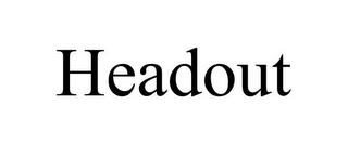 HEADOUT trademark