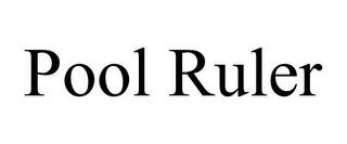 POOL RULER trademark