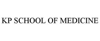 KP SCHOOL OF MEDICINE trademark