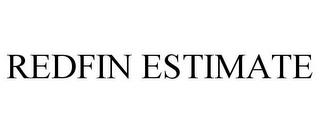 REDFIN ESTIMATE trademark