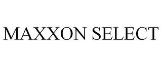 MAXXON SELECT trademark