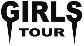 GIRLS TOUR trademark