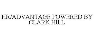 HR/ADVANTAGE POWERED BY CLARK HILL trademark