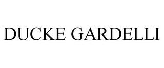 DUCKE GARDELLI trademark